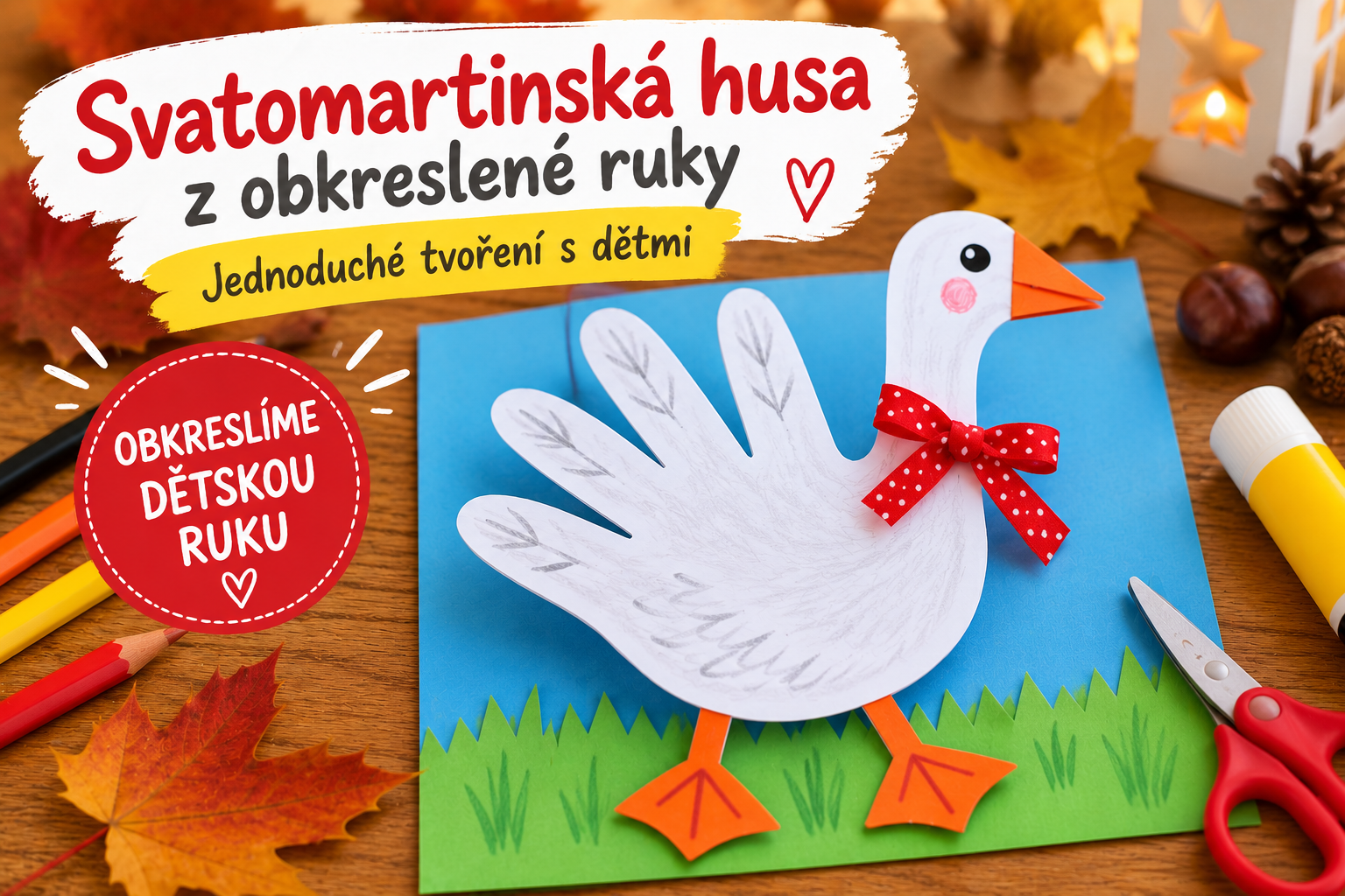 Svatomartinská husa z obkreslené dětské ruky – jednoduché tvoření s dětmi